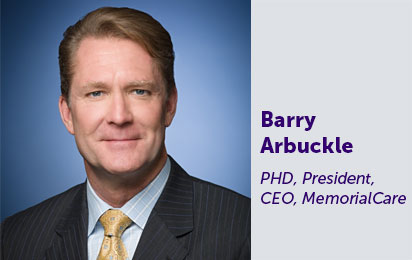 Barry Arbuckle, PHD, President, CEO, MemorialCare